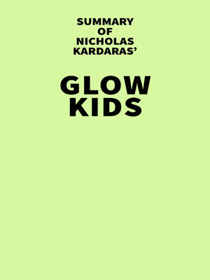 cover image of Summary of Nicholas Kardaras' Glow Kids